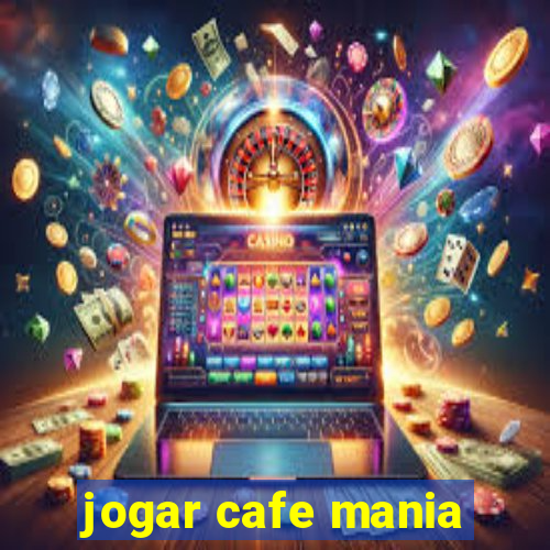 jogar cafe mania